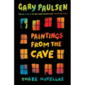 Paintings from the Cave: Three Novellas