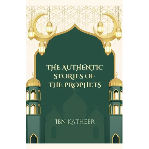 The Authentic Stories of the Prophets