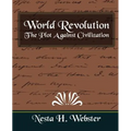 World Revolution the Plot Against Civilization (New Edition)