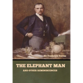 The Elephant Man and Other Reminiscences