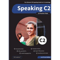 Speaking C2: The Ultimate Speaking Guide for C2 Cambridge & 10 Practice Tests