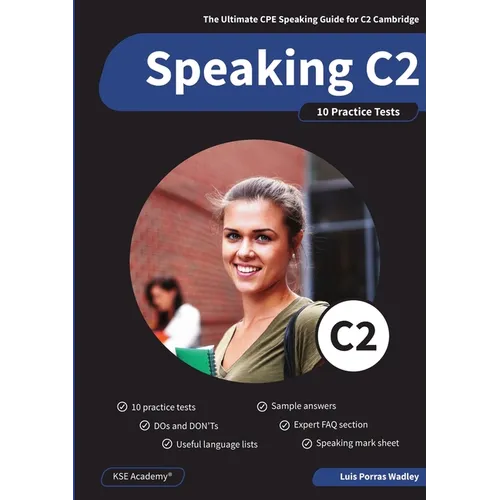 Speaking C2: The Ultimate Speaking Guide for C2 Cambridge & 10 Practice Tests