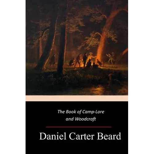 The Book of Camp-Lore and Woodcraft