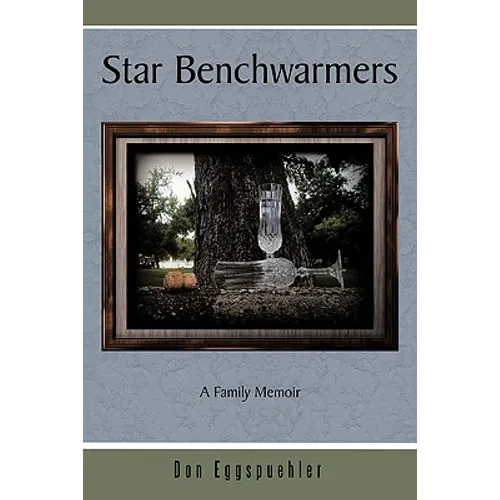 Star Benchwarmers: A Family Memoir