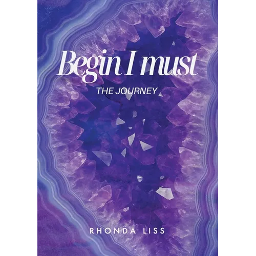 Begin I must: The Journey