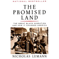 The Promised Land: The Great Black Migration and How It Changed America (Helen Bernstein Book Award)