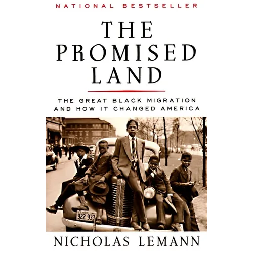The Promised Land: The Great Black Migration and How It Changed America (Helen Bernstein Book Award)