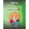 Alice Lily Finds a Rose
