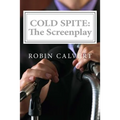 Cold Spite: The Screenplay