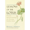 Lessons of the Lotus: Practical Spiritual Teachings of a Traveling Buddhist Monk