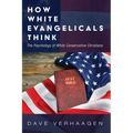 How White Evangelicals Think: The Psychology of White Conservative Christians