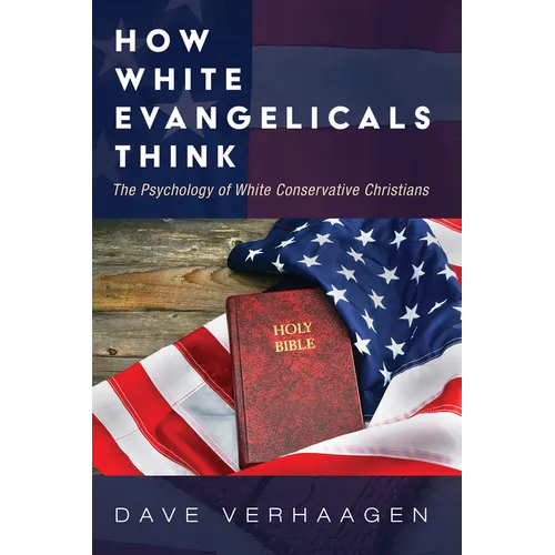 How White Evangelicals Think: The Psychology of White Conservative Christians