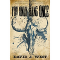You Only Hang Once: A Porter Rockwell Adventure