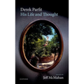 Derek Parfit: His Life and Thought