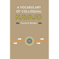 A Vocabulary of Colloquial Navajo