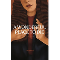 A Wonderful Place To Die