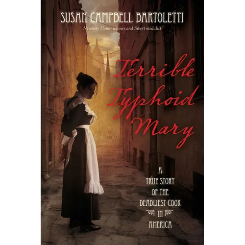 Terrible Typhoid Mary: A True Story of the Deadliest Cook in America