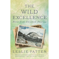 The Wild Excellence: Notes from Untamed America