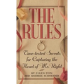 The Rules (Tm): Time-Tested Secrets for Capturing the Heart of Mr. Right