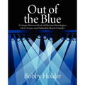 Out of the Blue: A Unique Showcase Book of Hilarious Monologues, Clever Scenes, and Outlandish Sketch-Comedy!