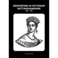 Beekeeping in Victorian Nottinghamshire 1837 - 1901