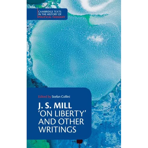 J. S. Mill: 'on Liberty' and Other Writings