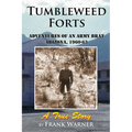 Tumbleweed Forts: Adventures of an Army Brat, Arizona 1960-63
