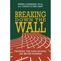 Breaking Down the Wall: Training the High School 400 Meter Runner
