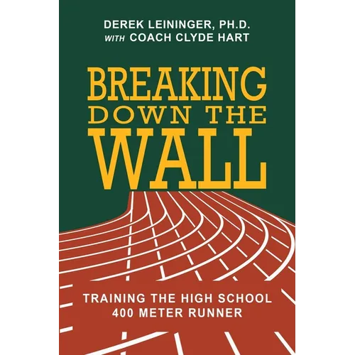 Breaking Down the Wall: Training the High School 400 Meter Runner
