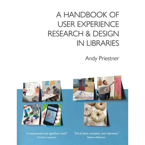 A Handbook of User Experience Research & Design in Libraries