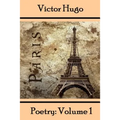 Victor Hugo, Poetry: Volume 1: Translated Into English
