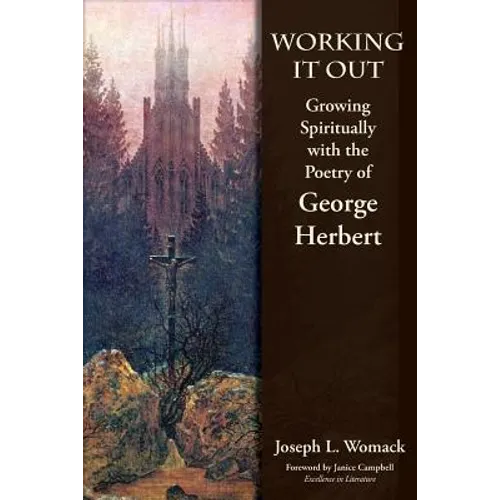 Working it Out: Growing Spiritually with the Poetry of George Herbert