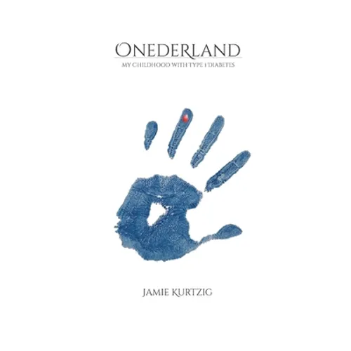 Onederland: My Childhood with Type 1 Diabetes