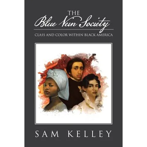 The Blue Vein Society: Class and Color Within Black America: Class and Color Within Black America
