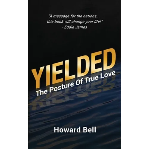 Yielded: The Posture Of True Love
