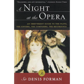 A Night at the Opera: An Irreverent Guide to the Plots, the Singers, the Composers, the Recordings