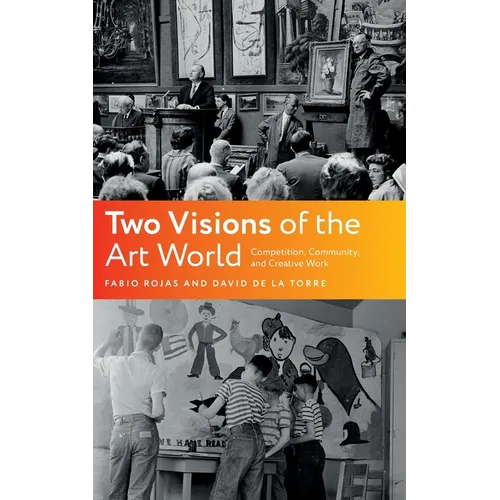 Two Visions of the Art World: Competition, Community, and Creative Work