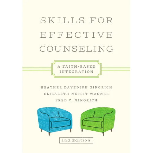 Skills for Effective Counseling: A Faith-Based Integration