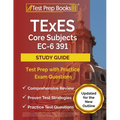 TExES Core Subjects EC-6 391 Study Guide: Test Prep with Practice Exam Questions [Updated for the New Outline]