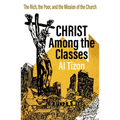 Christ Among the Classes: The Rich, the Poor, and the Mission of the Church