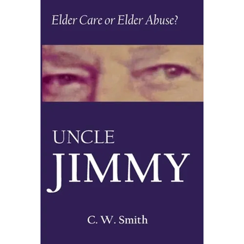 Uncle Jimmy: Elder Care or Elder Abuse
