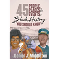 45 People, Places, and Events in Black History You Should Know: Historical Profiles