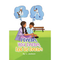 I Dream, You Dream, Let Us Dream!