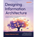 Designing Information Architecture: A practical guide to structuring digital content for findability and easy navigability