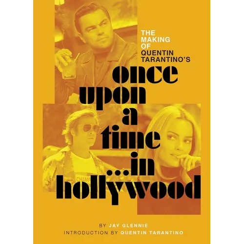The Making of Quentin Tarantino's Once Upon a Time in Hollywood
