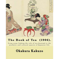 The Book of Tea (1906). By: Okakura Kakuzo: The Book of Tea ( Cha no Hon?) by Okakura Kakuzo (1906) is a long essay linking the role of tea (teais