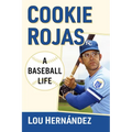 Cookie Rojas: A Baseball Life