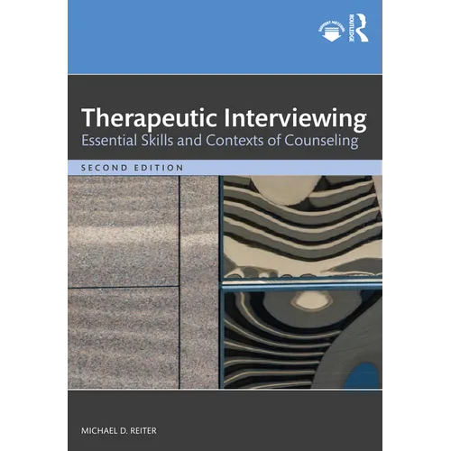 Therapeutic Interviewing: Essential Skills and Contexts of Counseling