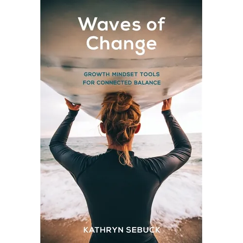 Waves of Change: Growth Mindset Tools for Connected Balance