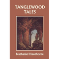 Tanglewood Tales, Illustrated Edition (Yesterday's Classics)